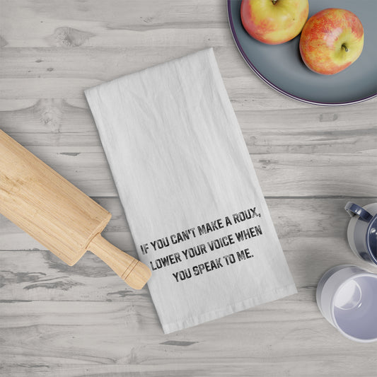 "If You Can't Make a Roux" Tea Towel I Kitchen Towel