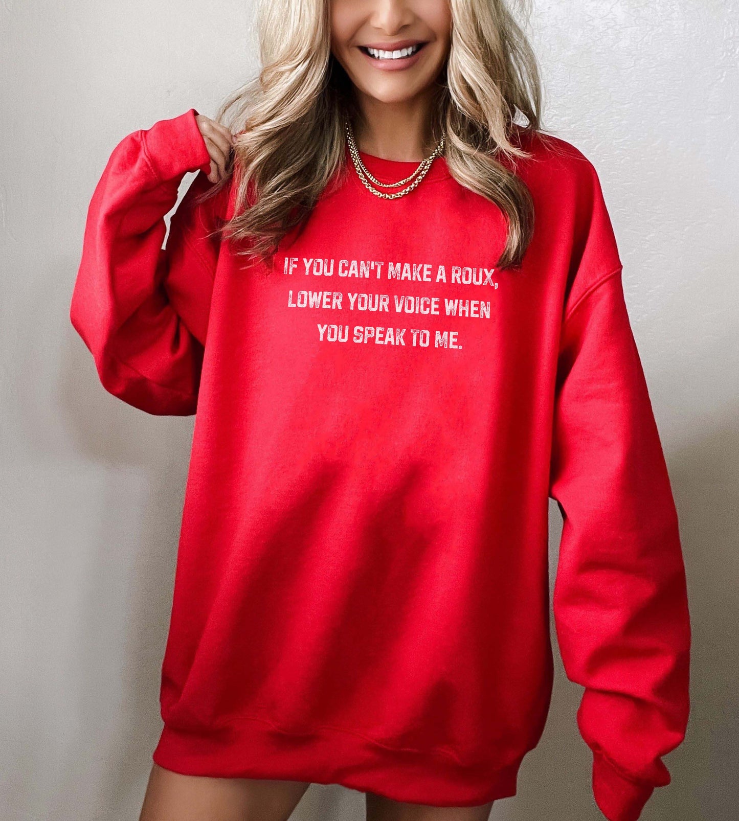 "If You Can't Make a Roux" Sweatshirt I Louisiana Sweatshirt